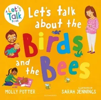 Let's Talk About the Birds and the Bees - Molly Potter