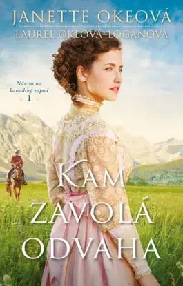 Kam zavolá odvaha - Oke Janette, Laurel Oke-Logan