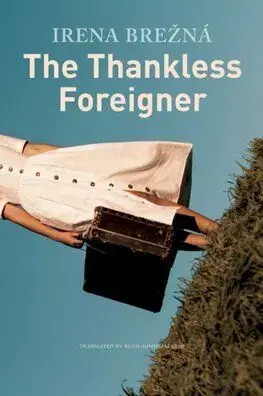 The Thankless Foreigner - Irena Brežná