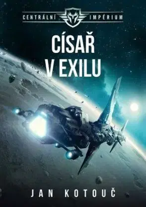 Centrální impérium 2: Císař v exilu - Jan Kotouč