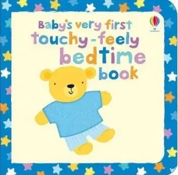 Baby´s very first touchy-feely bedtime book - Stella Baggot