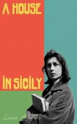 A House in Sicily - Luisa Adorno, Ann Goldstein