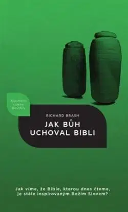 Jak Bůh uchoval Bibli - Richard Brash