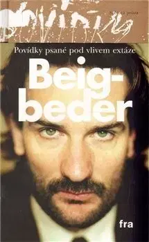 Povídky psané pod vlivem extáze (TV) - Frédéric Beigbeder