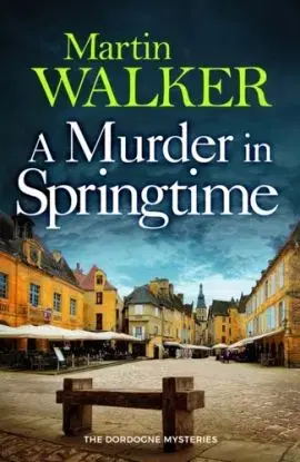 A Murder in Springtime - Martin Walker