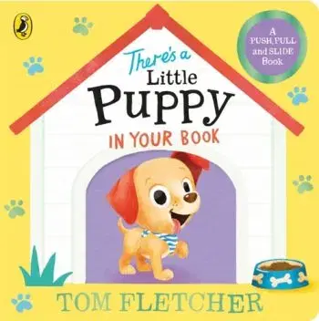 There’s a Little Puppy in Your Book - Tom Fletcher