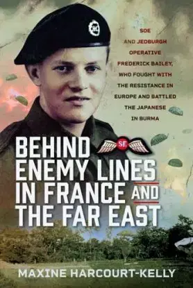Behind Enemy Lines in France and the Far East - Maxine Harcourt-Kelly