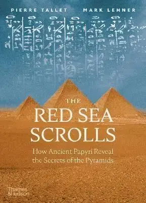 The Red Sea Scrolls - Mark Lehner, Pierre Tallet