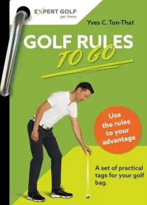 Golf Rules TO GO - Yves C Ton-That