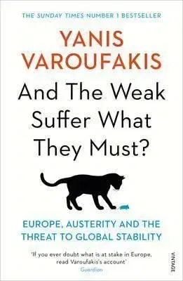 And the Weak Suffer What They Must? - Yanis Varoufakis
