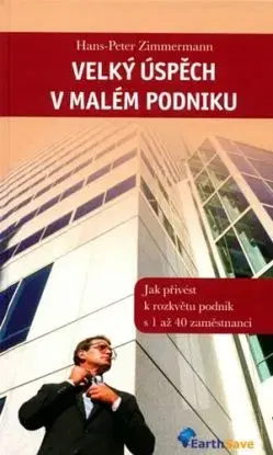 Velký úspěch v malém podniku - Zimmermann Hans Peter