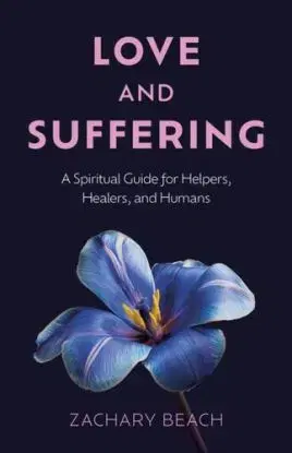 Love and Suffering - Zachary Beach