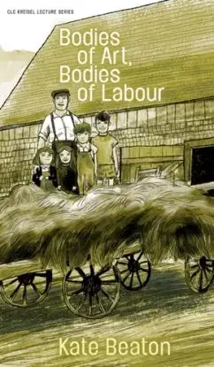 Bodies of Art, Bodies of Labour - Kate Beaton