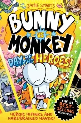 Bunny vs Monkey: Day of the Heroes! (a Phoenix Comic book, from the multi-million-selling creative genius Jamie Smart) - Jamie Smart