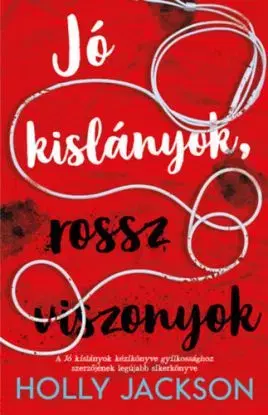 Jó kislányok, rossz viszonyok - Holly Jackson