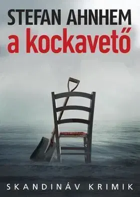 A kockavető - Stefan Ahnhem