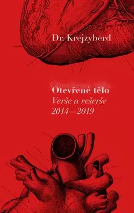Otevřené tělo. Verše a rešerše 2014, 2019 - Dr. Krejzyberd