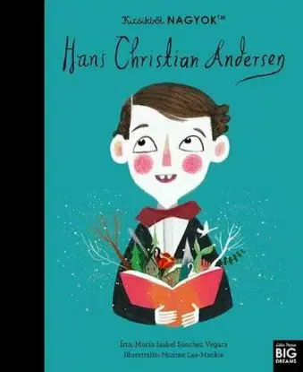 Kicsikből NAGYOK - Hans Christian Andersen - Isabel Sanchez Vegara