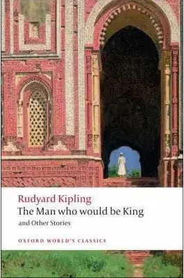The Man Who Would Be King: And Other Stories (Oxford World´s Classics) - Rudyard Kipling