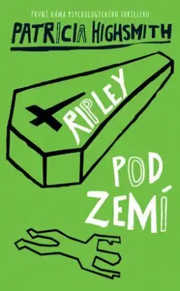 Ripley pod zemí - Patricia Highsmith
