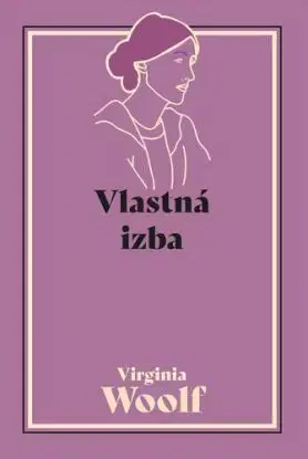 Vlastná izba - Virginia Woolf, Pavel Vilikovský