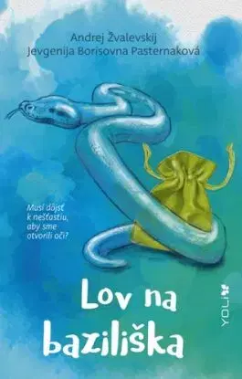 Lov na baziliška - Andrej Žvalevskij, Jevgenija Borisovna Pasterna