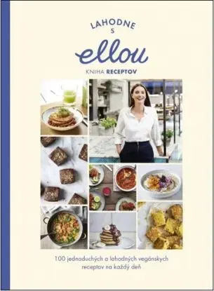 Lahodne s Ellou - Kniha receptov - Ella Woodwardová Mills