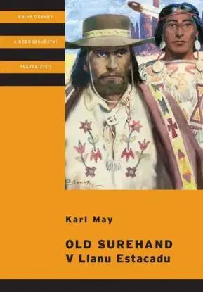 Old Surehand - V Llanu Estacadu - Karl May, Vítězslav Kocourek, Zdeněk Burian