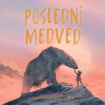 Poslední medvěd - Audiokniha CD - Hannah Gold