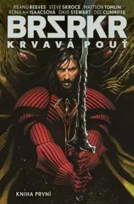 BRZRKR: Krvavá pouť 1 - Keanu Reeves, Steve Skroce, Mattson Tomlin