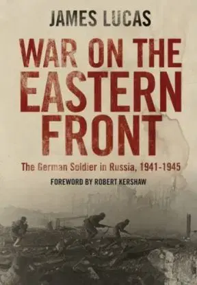 War on the Eastern Front - James Lucas