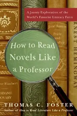 How to read novels like a professor - Thomas C. Foster