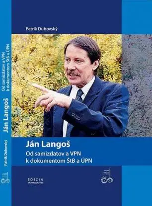 Ján Langoš. Od samizdatov a VPN k dikumentom ŠtB a ÚPN - Patrik Dubovský