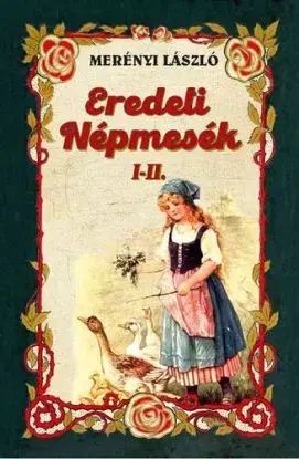 Eredeti népmesék I-II - László Merényi