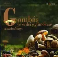 Gombás és erdei gyümölcsös szakácskönyv - Reinhardt Hess