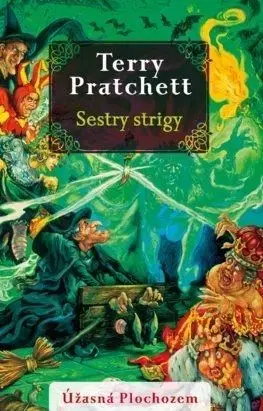 Úžasná Plochozem 6: Čarodejky 2: Sestry strigy - Terry Pratchett