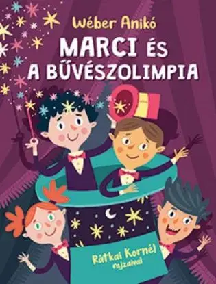 Marci és a bűvészolimpia - Anikó Wéber