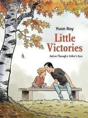 Little Victories: Autism Through a Fathers Eyes - Yvon Roy