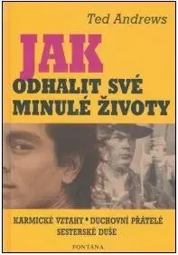 Jak odhalit své minulé životy - Ted Andrews