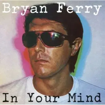 Ferry Bryan - In Your Mind (Remastered 2018) LP - Bryan Ferry