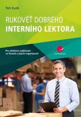 Rukověť dobrého interního lektora - Petr Kazík