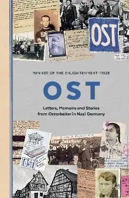 OST : Letters, Memoirs and Stories from Ostarbeiter in Nazi Germany - Memorial