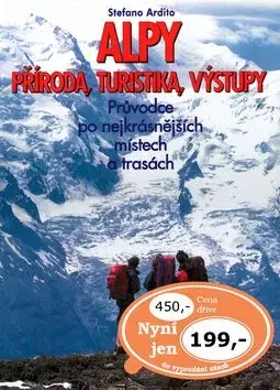 Alpy příroda, turistika, výstupy - Stefano Ardito