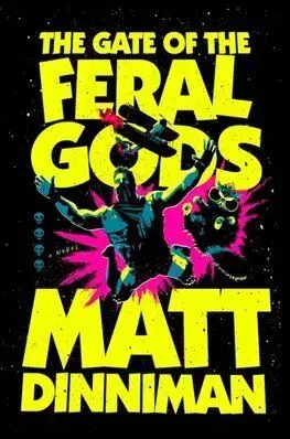 The Gate of the Feral Gods - Matt Dinniman