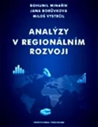 Analýzy v regionálním rozvoji - Bohumil Minařík, Miloš Vystrčil, Jana Borůvková