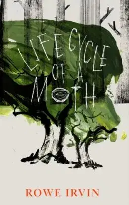 Life Cycle of a Moth - Rowe Irvin