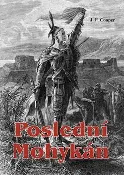 Poslední Mohykán - James Fenimore Cooper