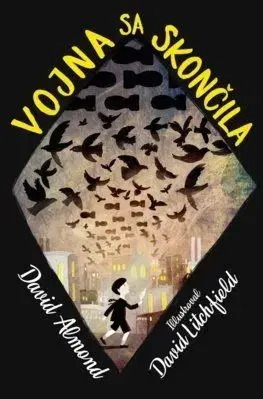 Vojna sa skončila - David Almond, David Litchfield