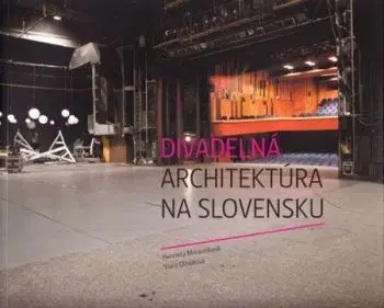Divadelná architektúra na Slovensku - Viera Dlháňová, Henrieta Moravčíková
