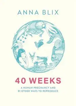 40 Weeks - Anna Blix
